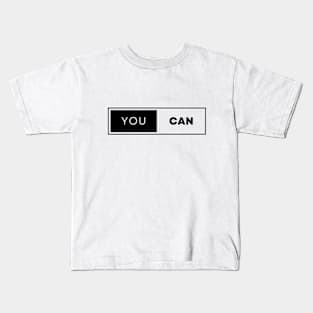 You can! Kids T-Shirt